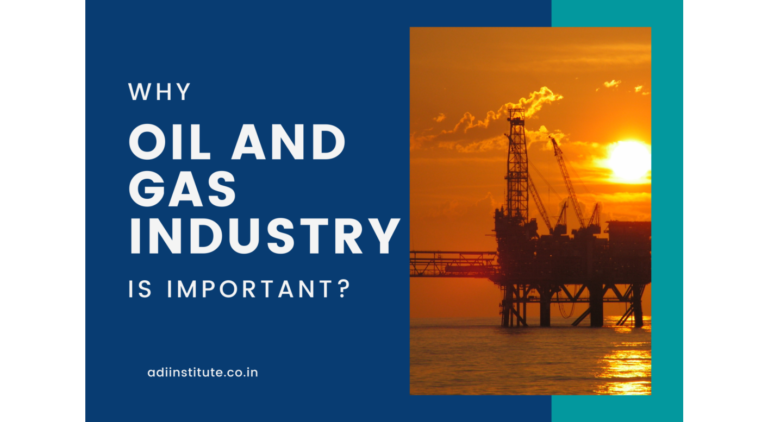 Importance of Oil and Gas Industry | Adi Institute