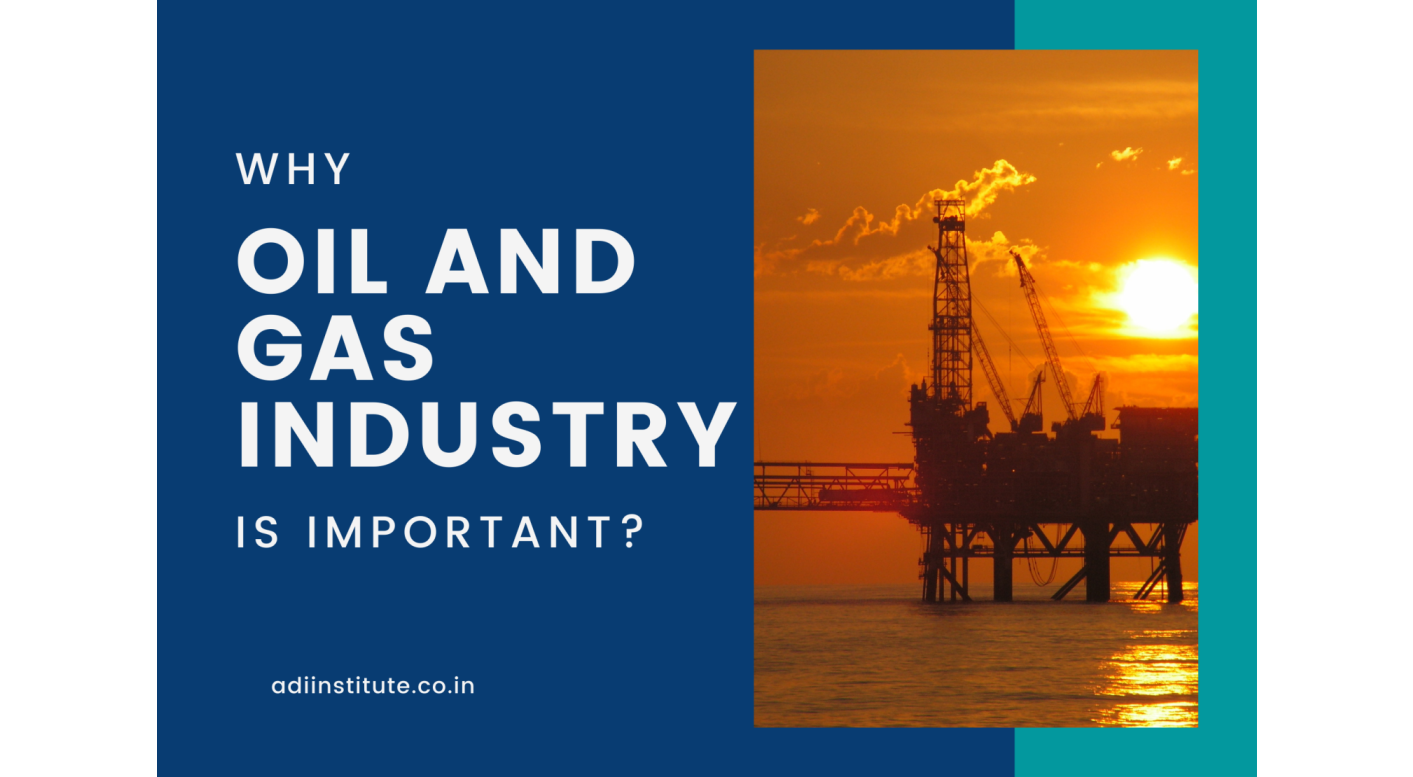 importance of oil and gas industry