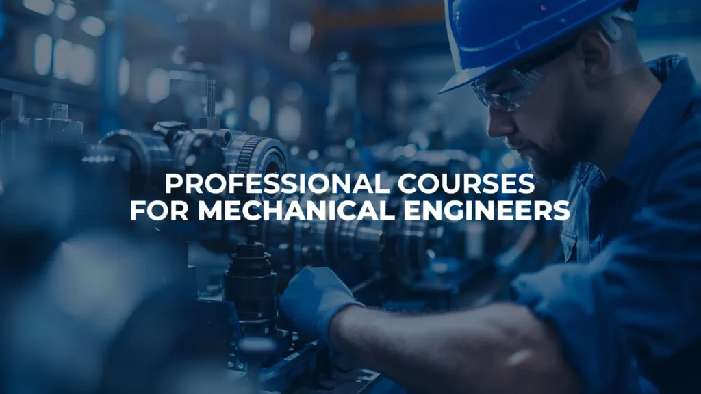 7 best Professional Courses after Mechanical Engineering