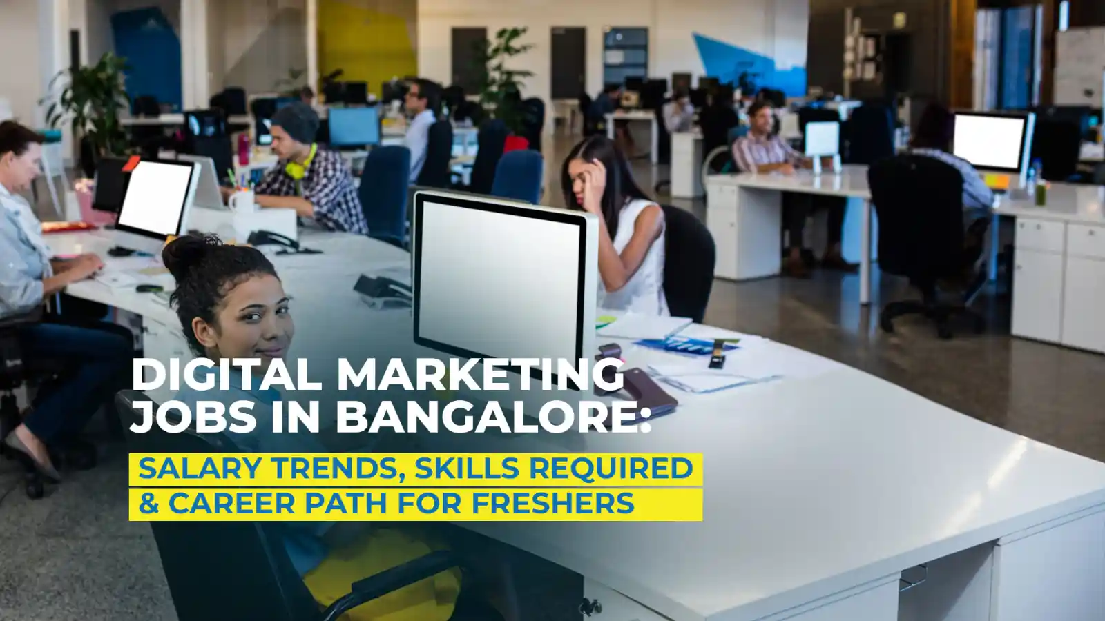 Digital Marketing Jobs in Bangalore: Salary Trends, Skills Required & Career Path for Freshers