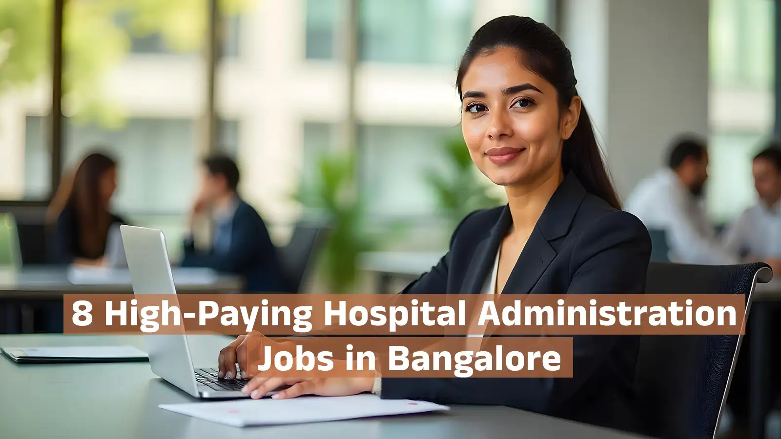 8 High-Paying Hospital Administration Jobs in Bangalore