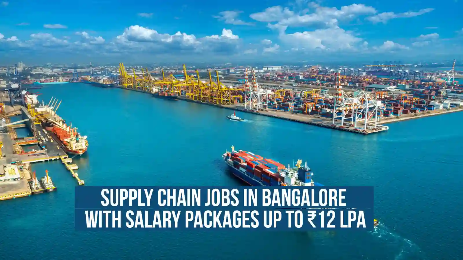 Supply Chain Jobs in Bangalore With Salary Packages Up to ₹12 LPA