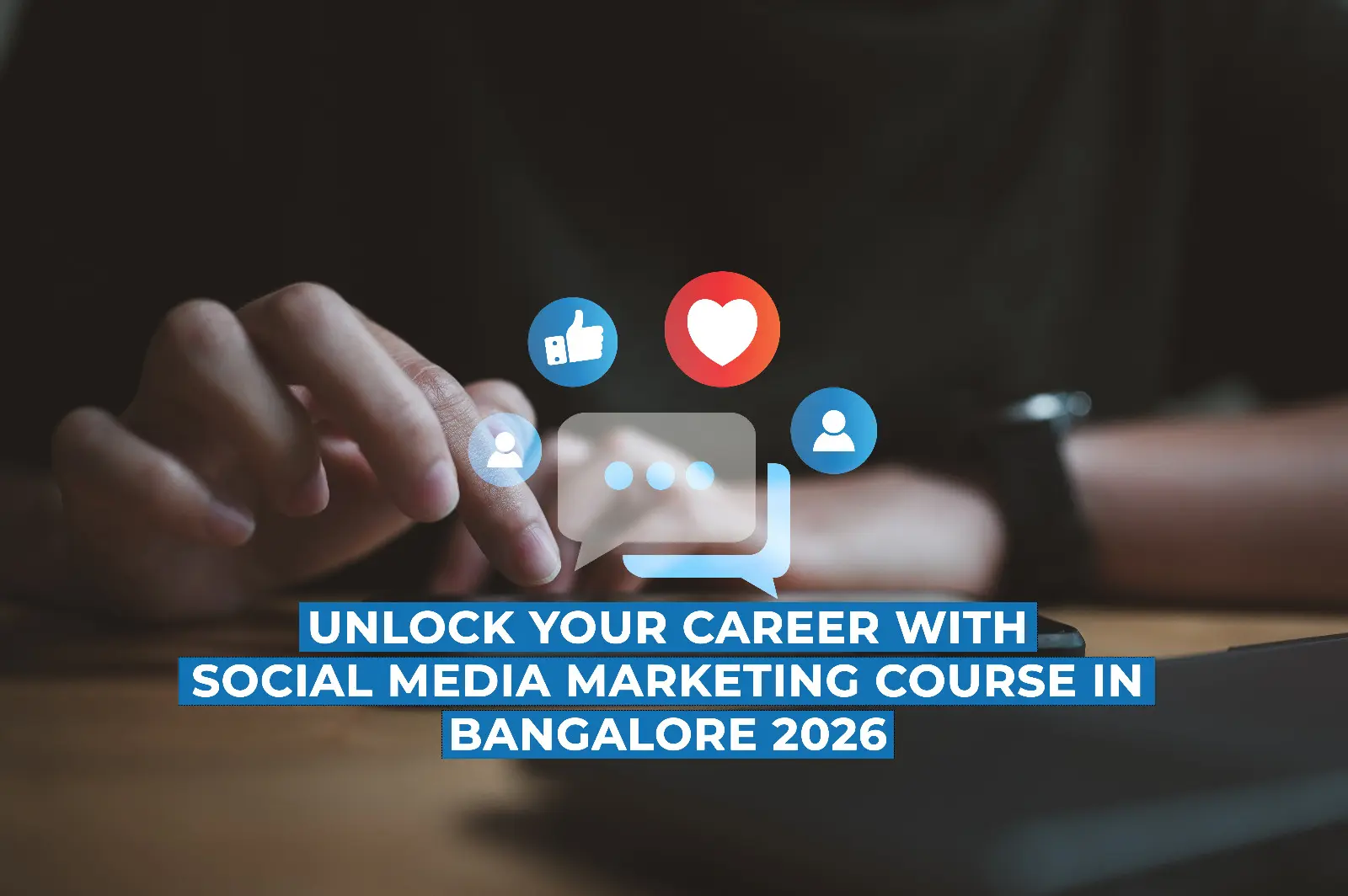 Unlock Your Career with a Social Media Marketing Course in Bangalore