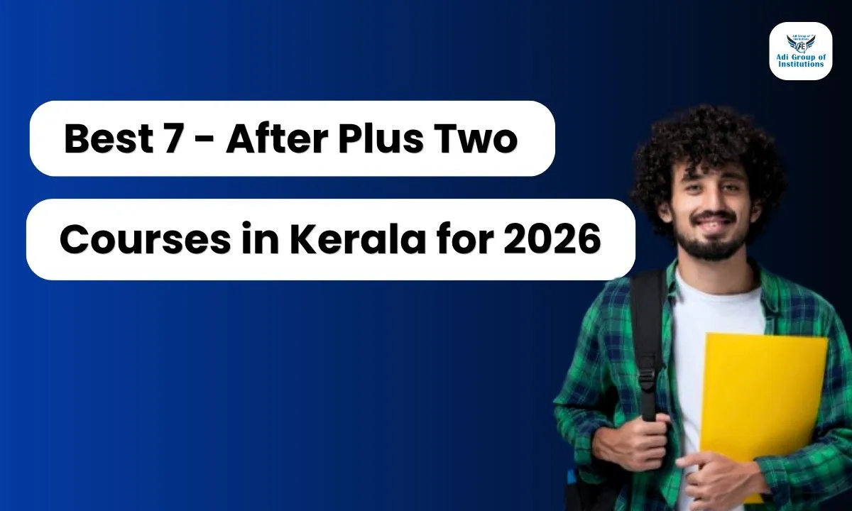Best 7 – After Plus Two Courses in Kerala for 2026